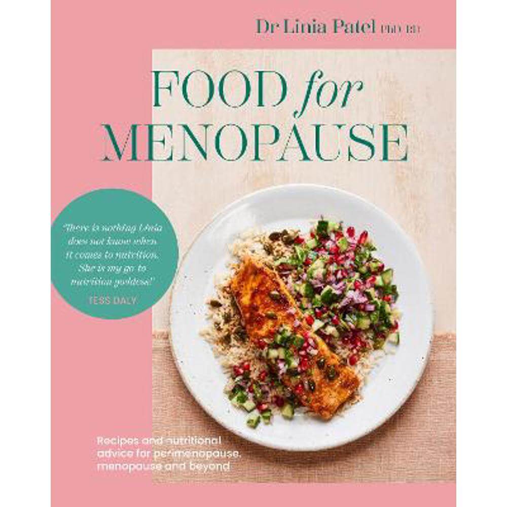 Food for Menopause: Recipes and nutritional advice for perimenopause, menopause and beyond (Paperback) - Linia Patel